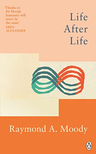 Life After Life: The bestselling classic on near-death experience (Rider Classics)